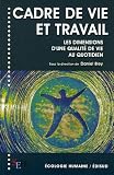 Cadre de vie et travail : Les dimensions d'une qualit� de vie au quotidien