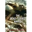 The Dead-Tossed Waves (Forest of Hands and Teeth, Book 2) ~ Carrie Ryan