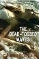 The Dead-Tossed Waves