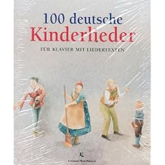 100 Deutsche Kinderlieder. F�r Klavier mit Liedertexten