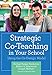 Strategic Co-Teaching in Your School: Using the Co-Design Model