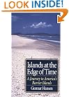 Islands at the Edge of Time: A Journey To America's Barrier Islands