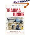 Trauma Junkie: Memoirs of an Emergency Flight Nurse