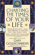 Charting the Times of Your Life: Your Birthday - And the Power It Holds for You Every Day