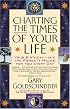 Charting the Times of Your Life: Your Birthday - And the Power It Holds for You Every Day