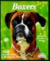 Boxers: Everything About Purchase, Care, Nutrition, Breeding, Behavior, and Training (Complete Pet Owner's Manual)