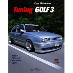 Tuning Golf 3. Motor - Fahrwerk - Karosserie - Optik