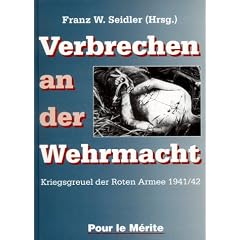 Verbrechen an der Wehrmacht, Bd.1, Kriegsgreuel der Roten Armee 1941/42 (Gebundene Ausgabe)