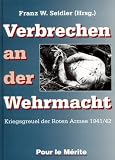 Verbrechen an der Wehrmacht, Bd.1, Kriegsgreuel der Roten Armee 1941/42