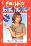 The Baby-Sitting Boss (Full House Michelle)
