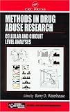 Methods in Drug Abuse Research: Cellular and Circuit Level Analyses (Methods and New Frontiers in Neuroscience)