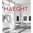 The Maeght Family: A Passion for Collecting Modern Art