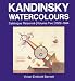 Kandinsky Watercolours: Catalogue Raisonne : 1922-1944 Kandinsky Watercolours: Catalogue Raisonne : 1922-1944