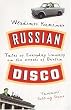 Russian Disco: Tales of Everyday Lunacy on the Streets of Berlin