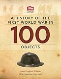 A History Of The First World War In 100 Objects