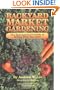 Backyard Market Gardening: The Entrepreneur's Guide to Selling What You Grow