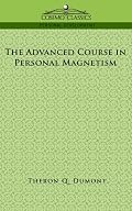 The Advanced Course in Personal Magnetism