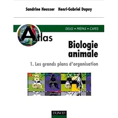 Atlas de biologie animale, tome 1. Les grands plans d'organisation