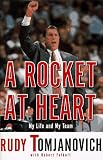 A Rocket at Heart: My Life and My Team: Rudy Tomjanovich