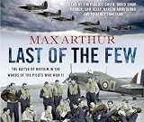 Last of the Few: The Battle of Britain in the Words of the Pilots Who Won It