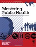 Mastering Public Health: A Guide to Examinations and Revalidation (Mastering): A Guide to Examinations and Revalidation ( MFPH )