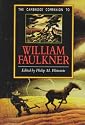 The Cambridge Companion to William Faulkner (Cambridge Companions to Literature)