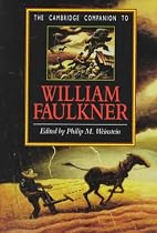 The Cambridge Companion to William Faulkner (Cambridge Companions to Literature)