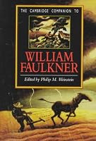 The Cambridge Companion to William Faulkner (Cambridge Companions to Literature)