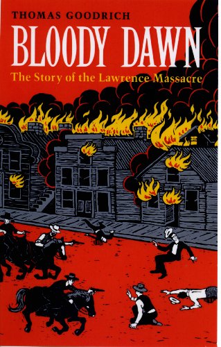 Bloody Dawn: The Story of the Lawrence Massacre