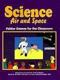 Science Air and Space: Folder Games for the Classroom