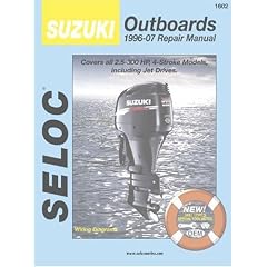Suzuki Outboards 1996-07 Repair Manual: Covers all 2.5-300 Horsepower, 4-Stroke Models including Jet Drivers