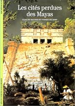Les cites perdues des Mayas (Decouvertes Gallimard)