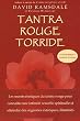 Tantra rouge torride : Les secrets �rotiques du tantra rouge pour conna�tre une intimit� sexuelle spirituelle et atteindre des orgasmes extatiquess illumin�s