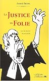 La justice en folie