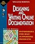 Designing and Writing Online Documentation: Hypermedia for Self- Supporting Products, 2nd Edition