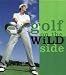 Golf on the Wild Side (Wild at Heart)