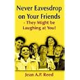 Never Eavesdrop on Your Friends - They Might Be Laughing at You!