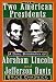 The Two American Presidents: A Dual Biography of Abraham Lincoln and Jefferson Davis