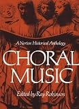 Choral Music a Norton Historical Anthology