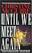 Books : Until We Meet Again