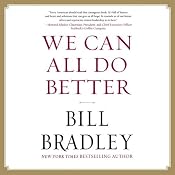 We Can All Do Better | [Bill Bradley]
