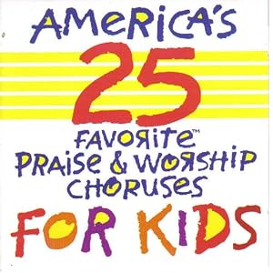 Various Artists - America's 25 Favorite Praise & Worship Choruses