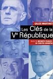 Les Cl�s de la Ve R�publique, suivi de Mend�s France : Le contre-exemple