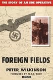 Foreign Fields: The Story of an SOE Operative