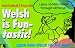 Book Welsh Is Fun-Tastic