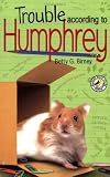 Trouble According to Humphrey