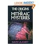 The Origins of the Mithraic Mysteries: Cosmology and Salvation in the Ancient World
