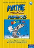 Mathe macchiato Analysis: Cartoon-Mathematikkurs f�r Sch�ler und Studenten