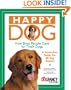Happy Dog, How Busy People Care for Their Dogs: A Stress-Free Guide for All Dog Owners