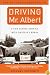 Driving Mr. Albert: A Trip Across America with Einstein's Brain
